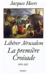 Libérer Jérusalem la première croisade